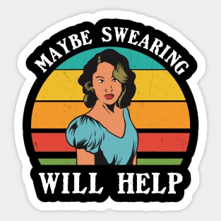 Maybe swearing will help // Vintage Style Sticker